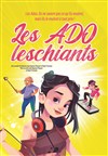 Les Adoleschiants - Comédie Triomphe