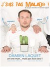 Damien Laquet dans J'suis pas malade ! - Espace Laurent Bonnevay