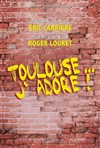 Toulouse... j'adore ! - La Comédie de Toulouse