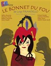 Le bonnet du fou - Salle des Fêtes