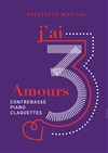 J'ai 3 amours - Théo Théâtre - Salle Plomberie