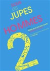 Sous les jupes des hommes 2 - Le Complexe Café-Théâtre - salle du haut