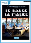 Le bar de la marine - Laurette Théâtre Festival Avignon OFF