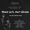 Parce qu'il faut décider - Théâtre Clavel