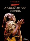 Amou Tati dans la dame de fer - Théâtre Trévise