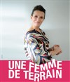 Une femme de terrain - Théâtre le Proscenium