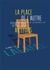 La place de l'autre - Théâtre Clavel