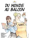 Du monde au balcon - La Boite à Rire