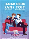 Jamais deux sans toit - Théâtre le Nombril du monde