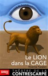 Le Lion dans la Cage - Le Contrescarpe