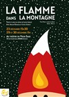 La flamme dans la montagne - Théâtre Le Vieux Sage