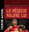 Le Médecin malgré lui - Théâtre Actuel