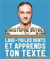 Christophe Guybet dans Lave toi les dents et apprends ton texte - Café de la Gare