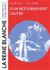 D'un retournement l'autre - La Reine Blanche