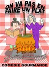 On va pas en faire un plat (comédie cannibale) - Centre Culturel La Ruche