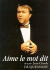 Jean Claude Duquesnoit dans Jean Claude Duquesnoit Aime le mot dit - Spotlight