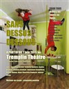 Sans dessus dessous ! - Le Tremplin Théâtre - salle Molière