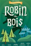 Robin des Bois, l'aventure musicale - Théâtre 100 Noms - Hangar à Bananes