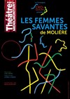 Les Femmes Savantes - Théâtre de Ménilmontant - Salle Guy Rétoré