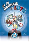 Si je gagnais au Loto - Café Théâtre le Flibustier