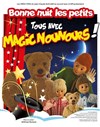 Bonne nuit les petits : Tous avec Magic Nounours ! - Alhambra