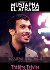 Mustapha El Atrassi - Théâtre Trévise