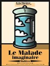 Le malade Imaginaire - Le Théâtre Libre