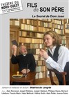 Fils de son père ou le secret de Dom Juan - Théâtre du Nord Ouest