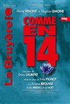 Comme en 14 - Théâtre la Bruyère