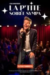 La P'tite Soirée Sympa - La Compagnie du Café-Théâtre - Grande Salle