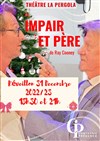 Impair et père - Théâtre La Pergola