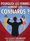 Pourquoi les femmes aiment les connards ? - La Comédie des Suds