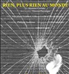 Rien, plus rien au monde - Théâtre Acte 2