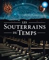 les souterrains du temps - L'entrepôt - 14ème 