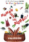 Maman pète les plombs - Théâtre L'Alphabet