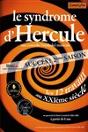 Le syndrome d'Hercule - Théâtre Essaion