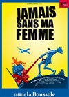 Jamais sans ma femme - Théâtre La Boussole - grande salle