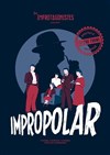 Impropolar l'enquête policière improvisée - Théâtre Le Mélo D'Amélie