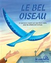 Le bel oiseau - La Cachette des 3 Chardons