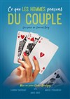 Ce que les hommes pensent du couple - Café Théâtre le Flibustier