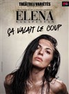 Elena Nagapetyan dans Ça valait le coup - Théâtre des Variétés - Grande Salle