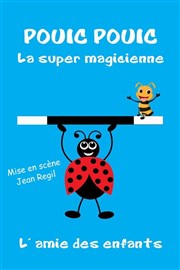 Pouic Pouic la super magicienne Le Paris - salle 2 Affiche