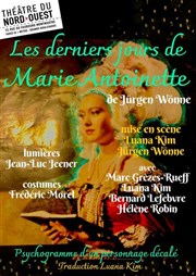 Les derniers jours de Marie Antoinette Thtre du Nord Ouest Affiche