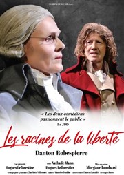 Danton / Robespierre : Les racines de la liberté Thtre de Brunoy Affiche