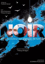 Noir est une couleur qui a besoin de lumière Thtre du Grand Pavois Affiche