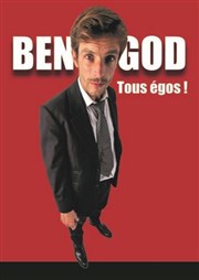 Ben God dans Tous égos ! Maison des associations Affiche