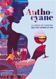 Anthocyane, la pièce de théâtre qui fait aimer le vin La Tonnellerie de Champagne Affiche