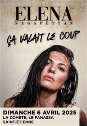 Elena Nagapetyan dans Ça valait le coup Le Panassa Affiche