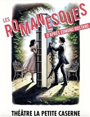 Les Romanesques, d'après Edmond Rostand La Petite Caserne Affiche