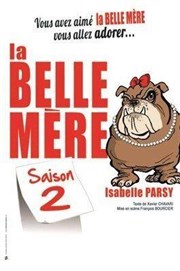 Isabelle Parsy dans La Belle Mère Saison 2 Thtre de la Poste Affiche